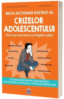 Micul dictionar ilustrat al crizelor adolescentului