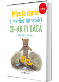 Micuta carte a marilor intrebari. Ce-ar fi daca