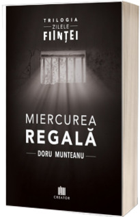 Miercurea Regala (Trilogia Zilele Fiintei)