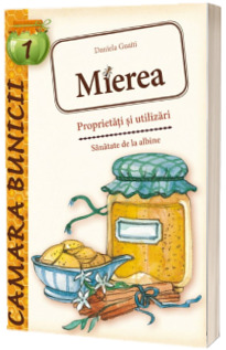 Mierea - Proprietati si utilizari