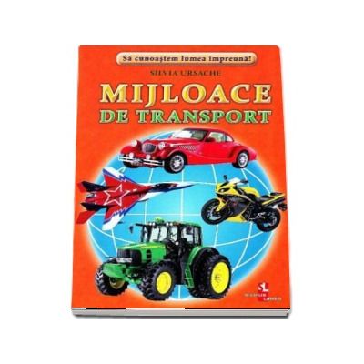 Mijloace de transport - Sa cunoastem lumea impreuna! (Contine 16 cartonase cu imagini color)