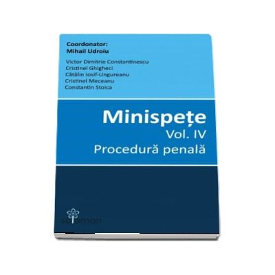 Minispete - Volumul IV, Procedura penala