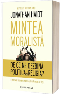 Mintea moralista - De ce ne dezbina politica si religia? - O intrebare pe care ne-am pus-o, de-atatea ori, cu totii.