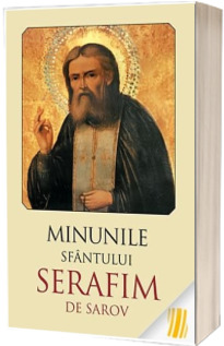 Minunile Sfantului Serafim de Sarov