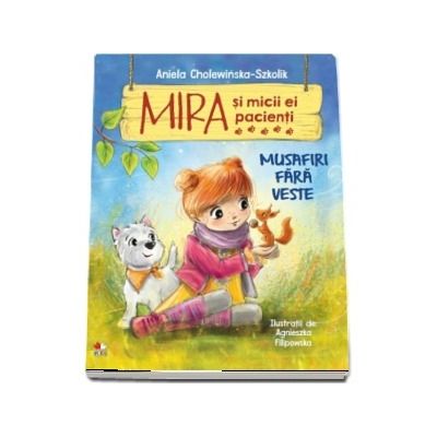 Mira si micii ei pacienti. Musafiri fara veste