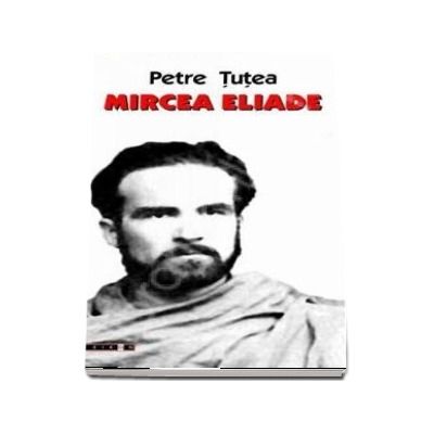 Mircea Eliade - Petre Tutea