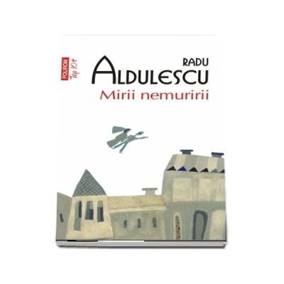 Mirii nemuririi - Radu Aldulescu (Top 10)