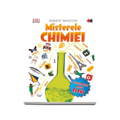 Misterele Chimiei - Enciclopedie pentru elevi