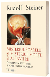 Misteriul Soarelui si Misteriul mortii si al invierii