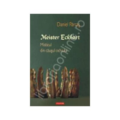 Meister Eckhart. Misticul din causul ochiului