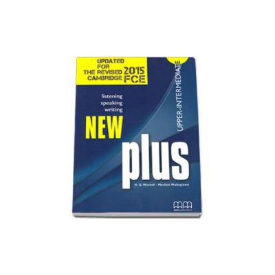 New Plus Upper-Intermediate level. Updated for the Revised 2015 Cambridge FCE . Listening, Speaking, Writing