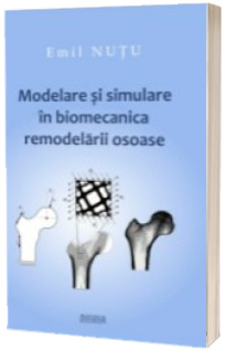 Modelare si simulare in biomecanica remodelarii osoase