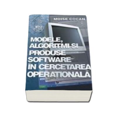 Modele, algoritmi si produse software in cercetarea operationala