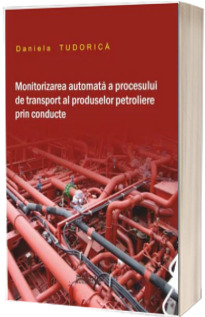 Monitorizarea automata a procesului de transport al produselor petroliere prin conducte