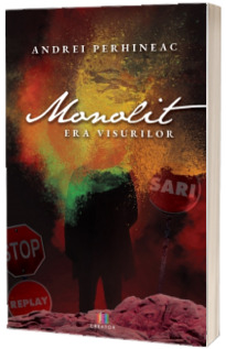 Monolit. Era visurilor