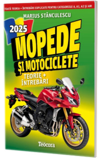 Mopede si motociclete 2025. Toata teoria, intrebari explicate pentru categoriile A, A1, A2 si AM