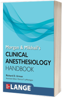 Morgan and Mikhail s Clinical Anesthesiology Handbook