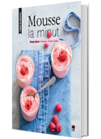 Mousse la minut. Rapid si sanatos