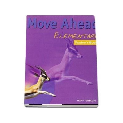 Move Ahead Elementary. Teachers Book