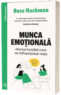 Munca emotionala. Efortul invizibil care ne influenteaza viata