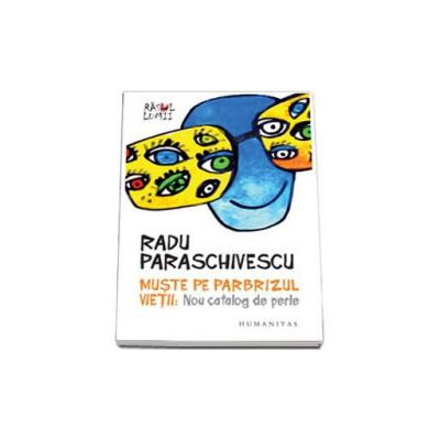 Muste pe parbrizul vietii. Nou catalog de perle