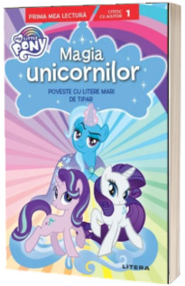 My Little Pony. Magia unicornilor. Poveste cu litere mari de tipar