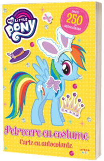 My Little Pony. Petrecere cu costume. Carte cu autocolante