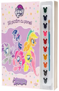 My Little Pony. Sa pictam cu poneii. Carte de colorat cu pensula si acuarele