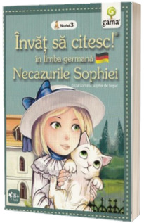 Necazurile Sophiei - Invat sa citesc in limba germana nivelul 3