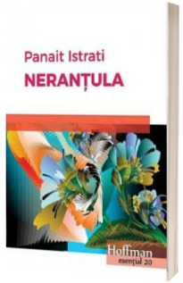 Nerantula -  Panait Istrati (Colectia Hoffman esential 20)