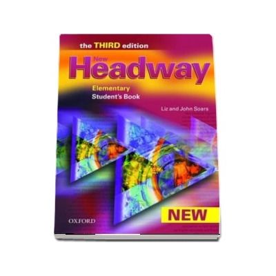 New Headway Elementary Third Edition. Students Book. Six level general English course for adults