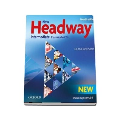 New Headway Intermediate B1. Class Audio CDs. The worlds most trusted English course