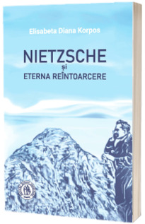 Nietzsche si Eterna Reintoarcere