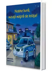 Noapte buna, micuta masina de politie!