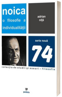 Noica. O filosofie a individualitatii