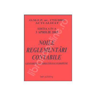 Noile reglementari contabile armonizate cu directivele. Europene carte format A4 editia a IV-a. 3 aprilie 2009