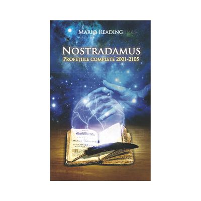 Nostradamus. Profetiile complete 2001-2105