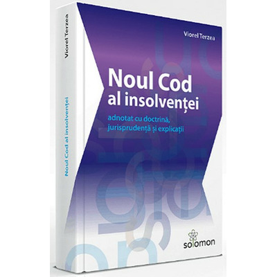 Noul Cod al insolventei. Adnotat cu doctrina, jurisprundenta si explicatii - Viorel Terzea