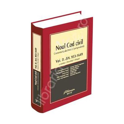 Noul Cod civil - comentarii, doctrina, jurisprudenta - Volumul II