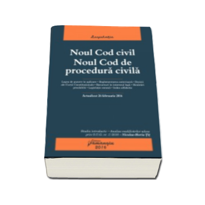 Noul Cod civil. Noul Cod de procedura civila. Editia a 5-a actualizata la 26 februarie 2016