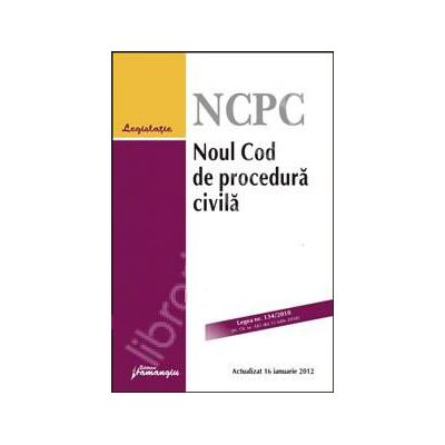 Noul Cod de procedura civila. Actualizat 16 ianuarie 2012