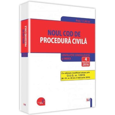 Noul Cod de procedura civila 2016 - Legislatie consolidata si INDEX 4 februarie 2016