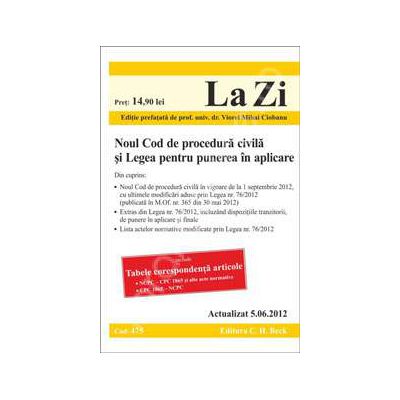 Noul Cod de procedura civila si Legea pentru punerea in aplicare. Actualizata la data de 05.06.2012