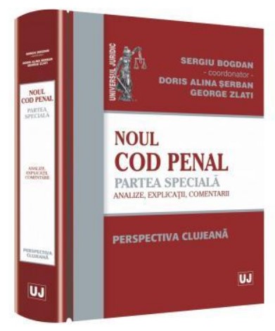 Noul Cod penal. Partea speciala. Analize, explicatii, comentarii. Perspectiva Clujeana