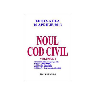 Noul cod civil volumul 1 ( editia a III-a)10 aprilie 2013