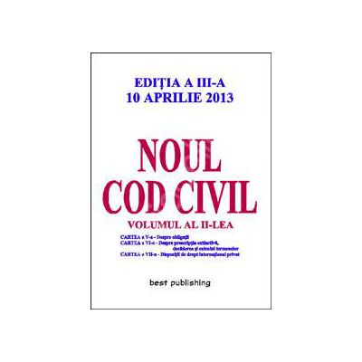 Noul cod civil volumul 2 ( editia a III-a ) 10 aprilie 2013