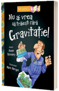 Nu ai vrea sa traiesti fara gravitatie!