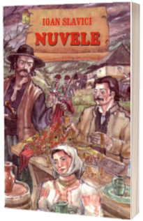 Nuvele - Ioan Slavici