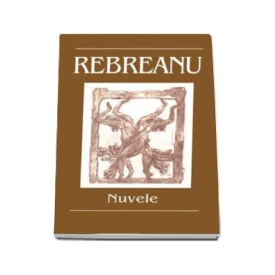 Nuvele. Liviu Rebreanu - Editia I