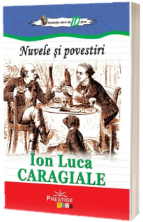 Nuvele si povestiri, Ion Luca Caragiale